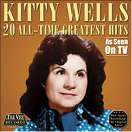 20 All Time Greatest Hits - Kitty Wells - Musiikki - TEEVEE REC. - 0792014072523 - tiistai 1. kesäkuuta 2004