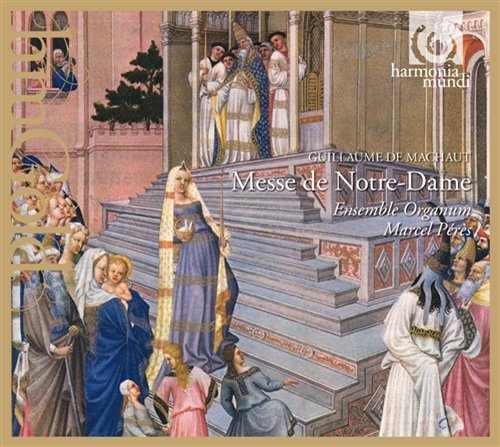 Messe De Notre Dame - Machaut / Ensemble Organum / Peres - Musiikki - HARMONIA MUNDI - 0794881854523 - tiistai 9. syyskuuta 2008