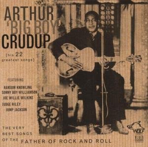 The Father Of Rock N Roll - Arthur Crudup - Musik - WOLF RECORDS - 0799582600523 - 11. maj 2009
