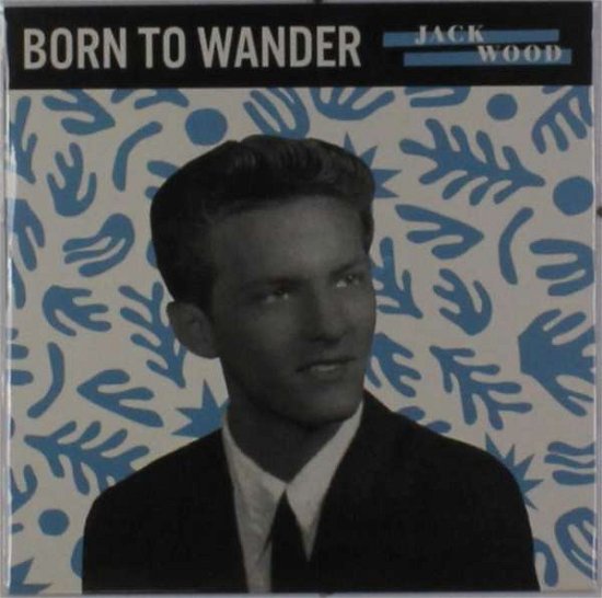 Cover for Jack Wood · Born to Wander / So Sad (7&quot;) (2015)