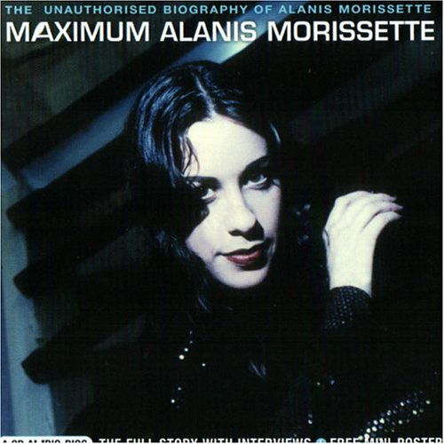 Alanis Morissette · Maximum Alanis Morissette (CD) (2007)