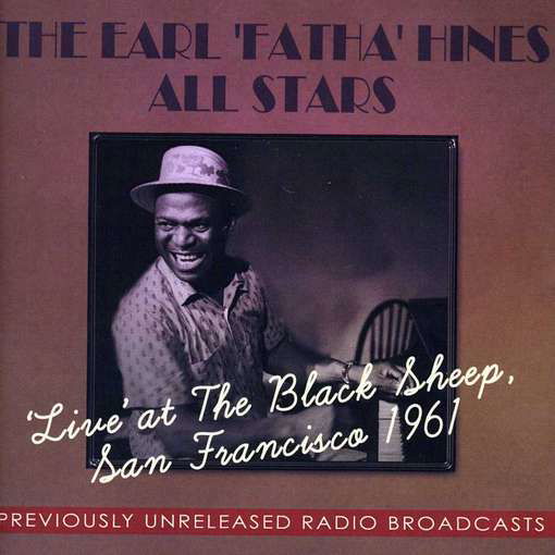 Live At The Black Sheep San Francisco 61 - Earl Hines Fatha All Stars - Musik - ACROBAT - 0824046307523 - 10 september 2012