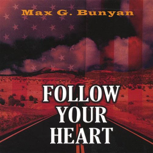 Follow Your Heart - Max G Bunyan - Música - Max G. Bunyan - 0825346842523 - 1 de março de 2005