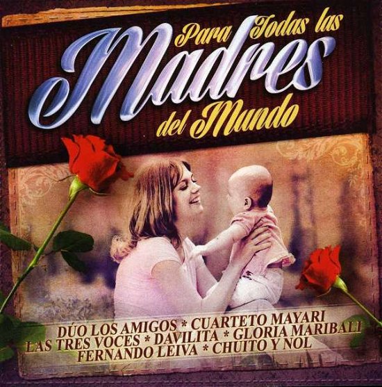 Cover for Para Todas Las Madres Del Mundo · Para Todas Las Madres Del Mundo-v/a (CD)
