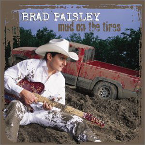 Mud On The Tires - Brad Paisley - Musique - SONY MUSIC ENTERTAINMENT - 0828765060523 - 28 juin 2023