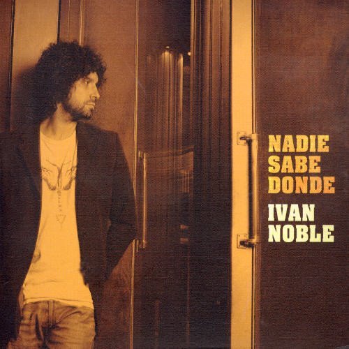 Cover for Ivan Noble · Nadie Sabe Donde (CD) (2005)