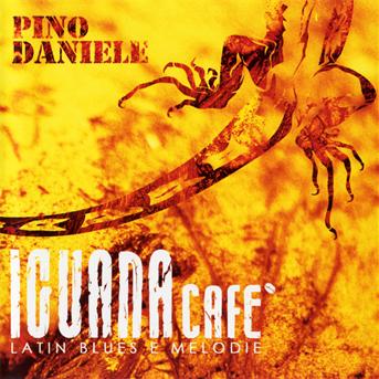 Cover for Daniele Pino · Iguana Cafe: Latin Blues E Melodie (CD) (2006)