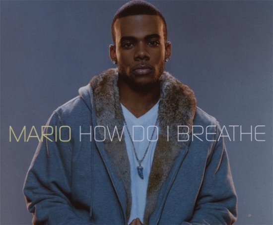 How Do I Breathe - Mario - Musik - WIND-UP - 0886971216523 - 27. juli 2007