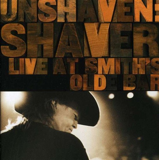 Cover for Billy Joe Shaver · Unshaven: Live at Smiths Olde (CD) (2011)