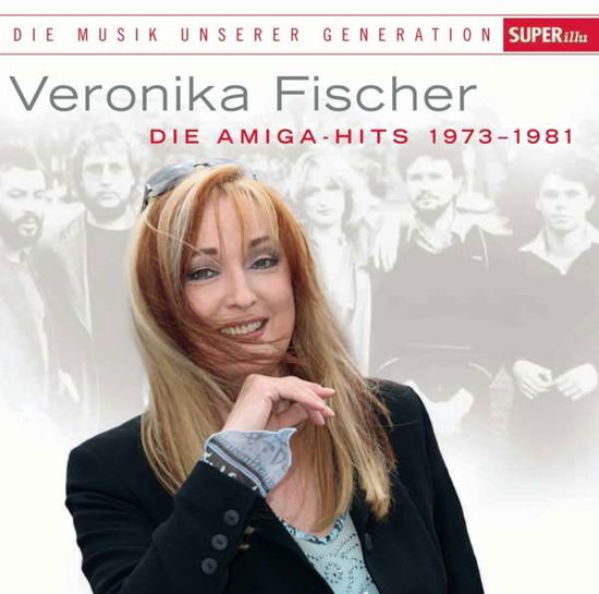 Cover for Veronika Fischer · Musik Unserer Generation Die Amiga Hits 1973-1981 (CD) (2014)