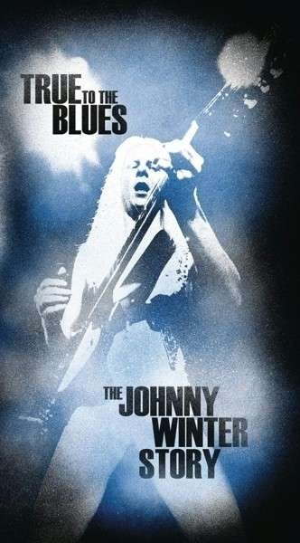 Cover for Johnny Winter · True to the Blues: the Johnny Winter Story (CD) [Box set] (2014)