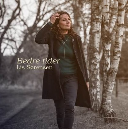 Bedre Tider - Lis Sørensen - Musik - Sony Owned - 0889854125523 - 3. marts 2017