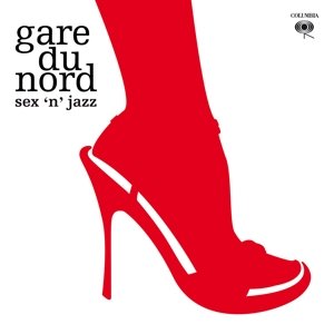 Sex N Jazz - Gare Du Nord - Música - SONY MUSIC - 0889854394523 - 5 de mayo de 2017