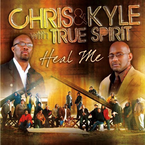 Cover for Chris &amp; Kyle With True Spirit · Heal Me (CD) (2010)