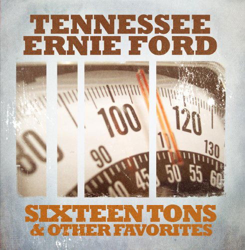 Cover for Tennessee Ernie Ford · Sixteen Tons &amp; Other Favorites-Ford,Tennessee Erni (CD) (2014)