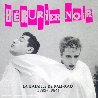 Cover for Berurier Noir · La Bataille De Pali-kao - 1983-1984 (CD)