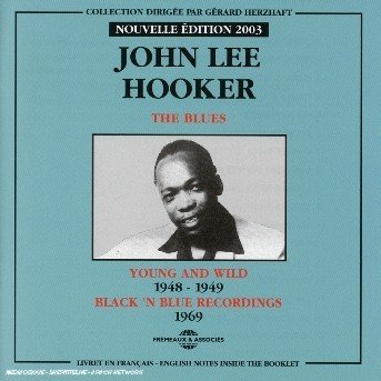 Blues: Young And Wild - John Lee Hooker - Musiikki - FREMEAUX & ASSOCIES - 3448960226523 - keskiviikko 1. maaliskuuta 2000