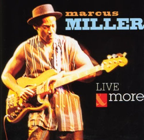 Live And More - Marcus Miller - Música - BMG RIGHTS MANAGEMENT - 3460503658523 - 1 de febrero de 2017
