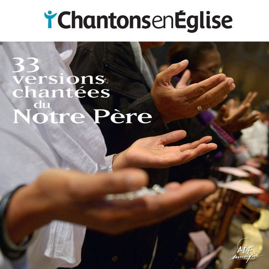 Cover for Collectif · Chantons En Eglise: 33 Versions Chantees Du Notre Pere / Various (CD)