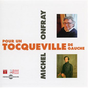 Pour Un Tocqueville De Gauche - Michel Onfray - Musiikki - FRE - 3561302574523 - perjantai 4. lokakuuta 2019