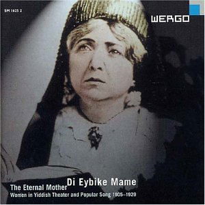 Di Eybike Mame: the Eternal Mother / Various - Di Eybike Mame: the Eternal Mother / Various - Música - WERGO - 4010228162523 - 14 de outubro de 2003