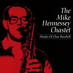 Mike Hennessey · Shades Of Chas Burchell (CD) (2015)