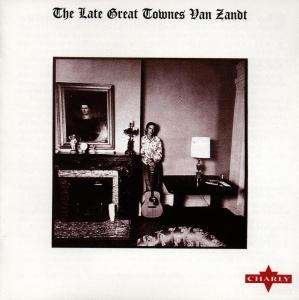 Cover for Townes Van Zandt · The Late Great Townes Van Zandt (CD)