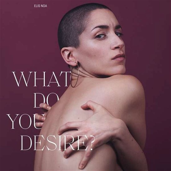 Cover for Elis Noa · What Do You Desire? (CD) [Digipak] (2024)