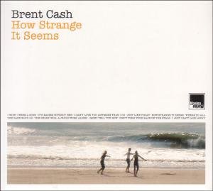 How Strange It Seems - Brent Cash - Musikk - MARINA RECORDS - 4047179552523 - 2. juni 2011