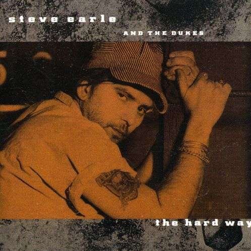 Cover for Steve Earle &amp; The Dukes · The Hard Way (CD) (2000)