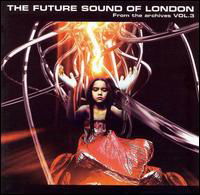 From The Archives -3- - Future Sound Of London - Muziek - EXPANSION - 5013993905523 - 4 november 2022