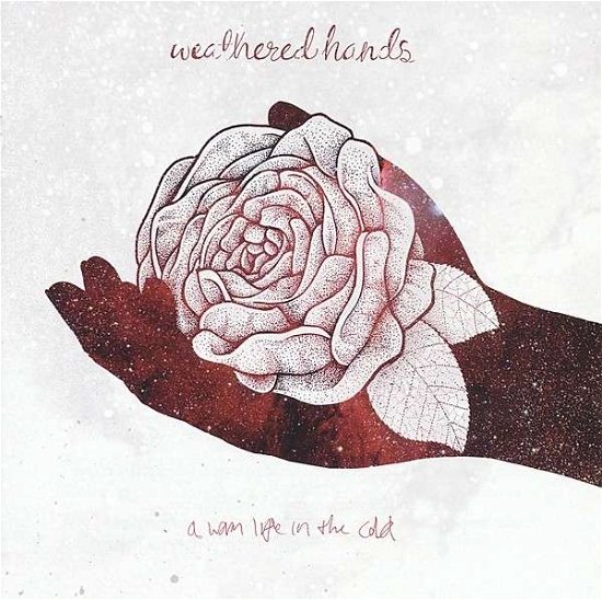 Cover for Weathered Hands · A Warm Life In The Cold (CD) (2014)