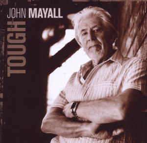 Tough - John Mayall - Musikk - EAGLE ROCK ENTERTAINMENT - 5034504140523 - 7. april 2017