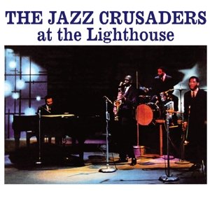 Cover for Jazz Crusaders · Jazz Crusaders At The Lighthouse (CD) (2014)