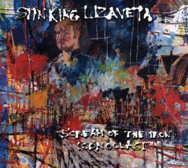 Cover for Stinking Lizaveta · Scream Of The Iron Iconoclast (CD) (2007)