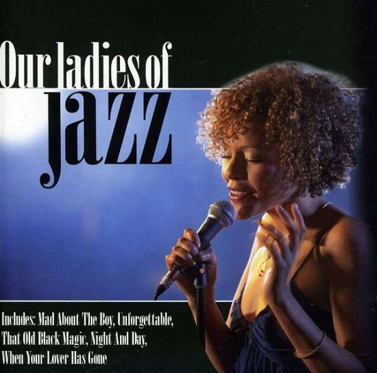 Cover for Various Artists · OUR LADIES OF JAZZ-Ella Fitzgerald,Billie Holiday,Pearl Bailey,Dinah W (CD) (2013)