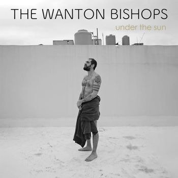Cover for The Wanton Bishops · Under The Sun (CD) [Digipak] (2023)