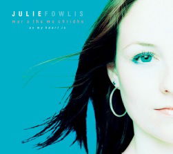 Mar a Tha Mo Chridhe (As My Heart Is) - Julie Fowlis - Muzyka - FOLK - 5060358920523 - 24 stycznia 2005