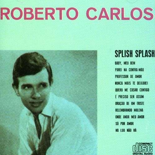 Splish Splash - Roberto Carlos - Musiikki - SONY MUSIC - 5099746422523 - maanantai 18. kesäkuuta 2007