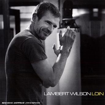 Cover for Lambert Wilson · Loin (CD) (2007)