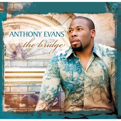 Anthony Evans-bridge - Anthony Evans - Music - ASAPH - 5099951534523 - August 14, 2008