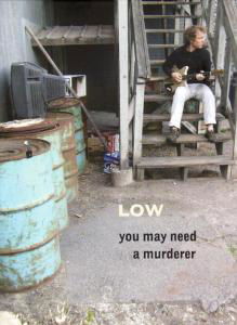 You May Need A Murderer - Low - Elokuva - SOULMINE - 5425001461523 - torstai 3. huhtikuuta 2008