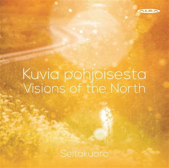 Cover for Seitakuoro Chamber Choir / Joamets · Visions of the North Alba Klassisk (SACD) (2015)