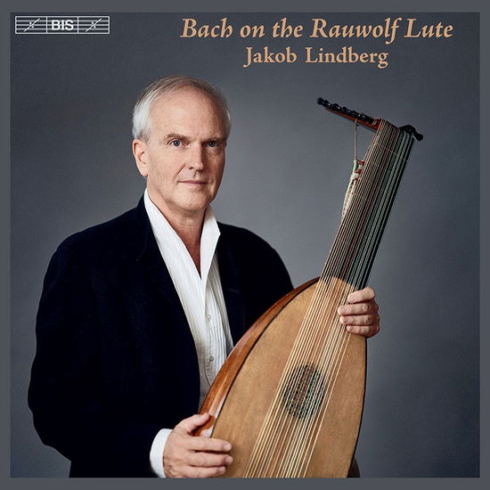 Bach on the Rauwolf Lute - Jakob Lindberg - Music - BIS - 7318599925523 - November 5, 2021