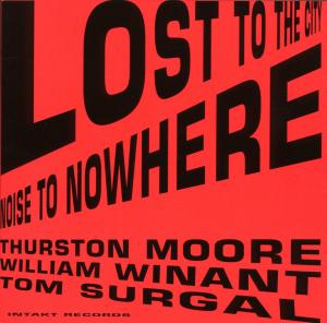 Lost To The City - Thuston Moore - Musikk - INTAKT - 7619942505523 - 1. august 2010