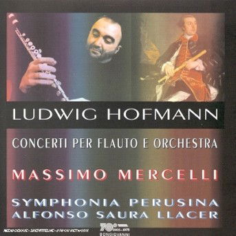 Cover for Hofmann / Mercelli / Symphonia Perusina / Llacer · Concerti for Flute &amp; Orchestra in G &amp; D (CD) (2000)