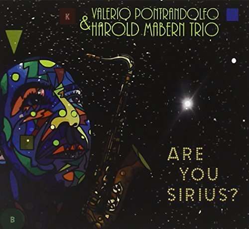 Cover for Pontraldolfo Valerio &amp; Harold Mabern Trio · Are You Sirius? (CD) (2015)