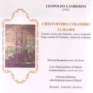 Cover for Skorobogatov V. / Coro Madrigalistico Di Minck / Efimova L. / Orchestra Sinfonica Della Radiotelevis · Cristoforo Colombo 12.10.1942 (CD) (1995)