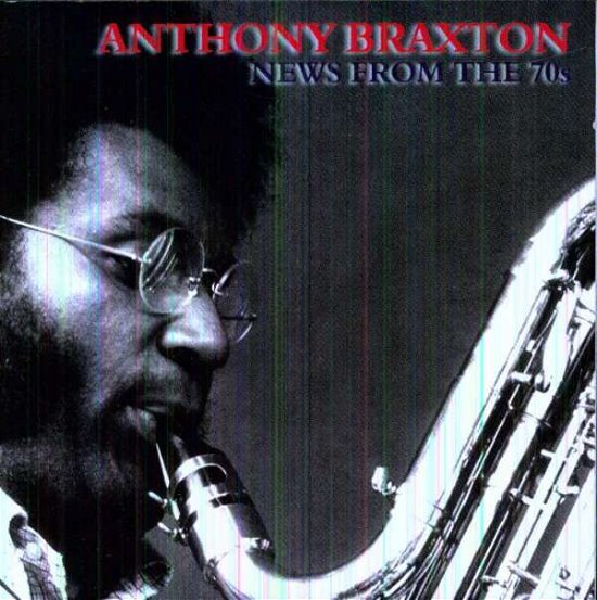 Cover for Anthony Braxton · News From The 70's (CD) (2009)