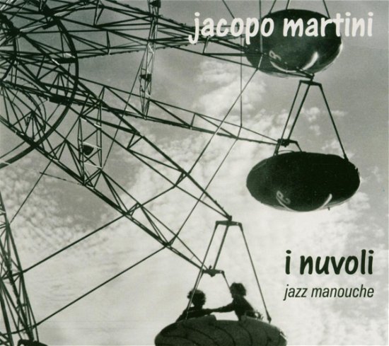 Jacopo Martini · I Nuvoli / Jazz Manouche (CD) (2005)